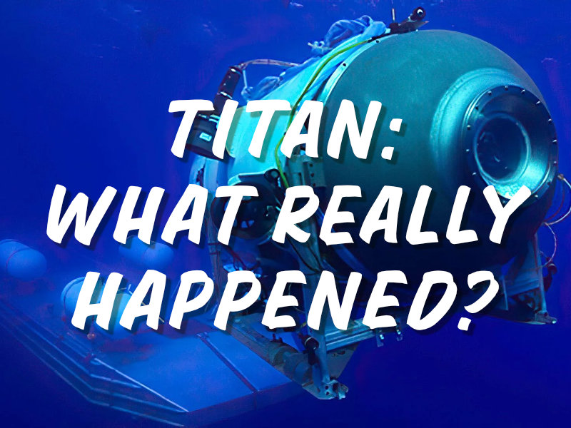 Titan Submersible Implosion: What Really Happened?